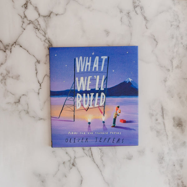 what we'll build by Oliver jeffers